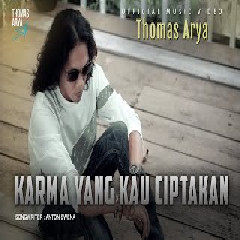 Download Lagu Thomas Arya - Karma Yang Kau Ciptakan Mp3