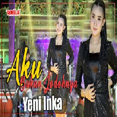 Download Lagu Yeni Inka - Aku Bukan Jodohnya -OM ADELLA Mp3