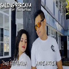 Download Lagu ONA HETHARUA FEAT ANDI AMRIN - SALING PERCAYA  Mp3
