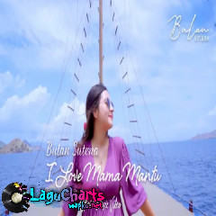 Download Lagu Bulan Sutena - I Love Mama Mantu Mp3