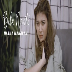 Download Lagu Nabila Maharani - Bila Nanti Mp3