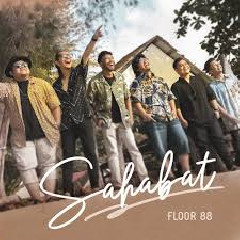 Download Lagu Floor 88 - Sahabat Mp3