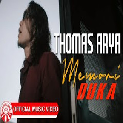 Download Lagu Thomas Arya - Memori Duka  Mp3