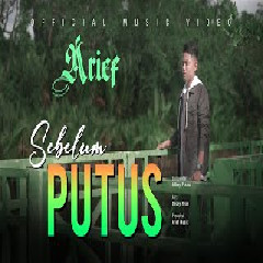Download Lagu Arief - Sebelum Putus Mp3