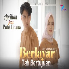 Download Lagu Aprilian Feat  Putri Livana - Berlayar Tak Bertujuan Mp3