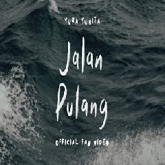 Download Lagu Yura Yunita - Jalan Pulang Mp3
