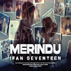 Download Lagu IFAN SEVENTEEN - MERINDU Mp3