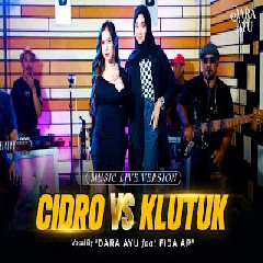 Download Lagu DARA AYU  FT.  FIDA AP - CIDRO VS KLUTUK Mp3