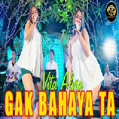 Download Lagu Vita Alvia - GAK BAHAYA TA Mp3