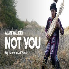 Download Lagu (Sape' Cover By Alif Fakod) - Alan Walker - Not You Mp3