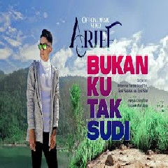 Download Lagu Arief - Bukan Ku Tak Sudi Mp3