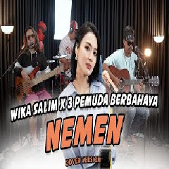 Download Lagu Wika Salim X 3 Pemuda Berbahaya - NEMEN Mp3