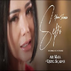 Download Lagu Yuni Shara - Sepi OST. Film Air Mata Di Ujung Sajadah Mp3