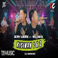 Download Lagu DENNY CAKNAN FEAT. MAS DDDHO - KISINAN 1 & 2 Mp3