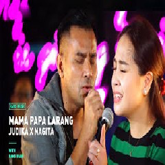 Download Lagu JUDIKA FT NAGITA - MAMA PAPA LARANG  Mp3