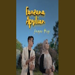 Download Lagu FAUZANA Feat APRILLiAN - Jangan Pergi Mp3