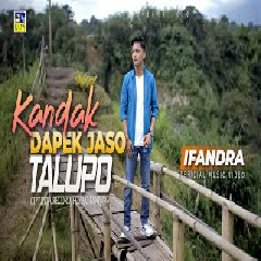 Download Lagu IFANDRA -  KANDAK DAPEK JASO TALUPO Mp3