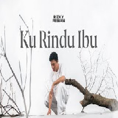 Download Lagu Rizky Febian - Ku Rindu Ibu Mp3