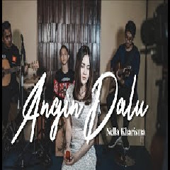 Download Lagu Nella Kharisma - Angin Dalu Mp3