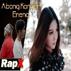 Download Lagu Rapx - Abang kangen eneng Mp3