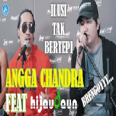 Download Lagu Angga chandra - Ilusi tak bertepi cover-hijo daun Mp3