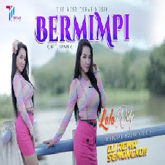 Download Lagu LALA WIDY ft DJ REMIX SEMONGKO -  BERMIMPI Mp3