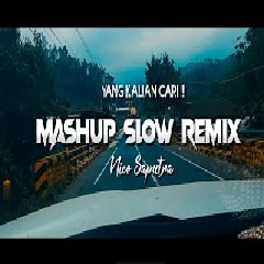 Download Lagu Nico Saputra Remix - DJ Mashup Slow Remix CLOSE TO YOU X SAD SOMETIMES X ONE X FLY AWAY Mp3