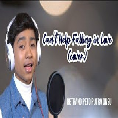 Download Lagu BETRAND PETO PUTRA ONSU -  CANT HELP FALLING IN LOVE-COVER Mp3