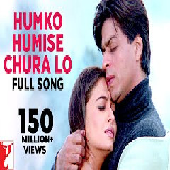 Download Lagu Shah Rukh Khan - Humko Humise Chura Lo   Mp3