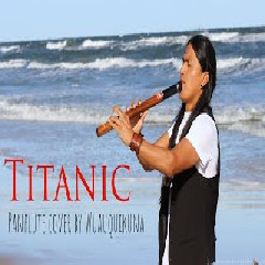 Download Lagu Wuauquikuna - Titanic Mp3