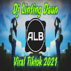 Download Lagu DJ linting daun - Remix full bass 2021 Mp3