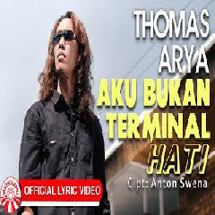 Download Lagu Thomas arya - Aku bukan terminal hati Mp3